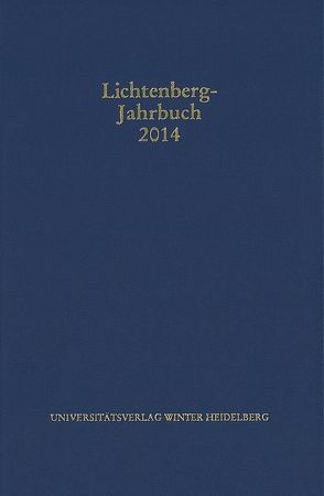 Lichtenberg-Jahrbuch 2014 von Achenbach,  Bernd, Joost,  Ulrich, Moenninghoff,  Burkhard, Promies,  Wolfgang, Spicker,  Friedemann