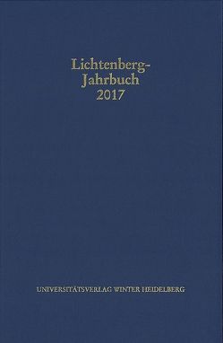 Lichtenberg-Jahrbuch 2017 von Achenbach,  Bernd, Joost,  Ulrich, Moenninghoff,  Burkhard, Promies,  Wolfgang, Spicker,  Friedemann