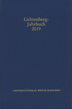 Lichtenberg-Jahrbuch 2019 von Achenbach,  Bernd, Joost,  Ulrich, Moenninghoff,  Burkhard, Promies,  Wolfgang, Spicker,  Friedemann