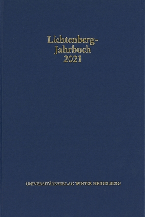 Lichtenberg-Jahrbuch 2021 von Achenbach,  Bernd, Joost,  Ulrich, Moennighoff,  Burkhard, Promies,  Wolfgang, Spicker,  Friedemann