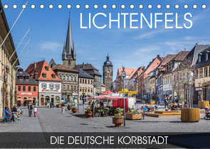 Lichtenfels – die Deutsche Korbstadt (Tischkalender 2022 DIN A5 quer) von Thoermer,  Val