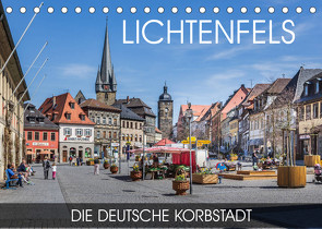 Lichtenfels – die Deutsche Korbstadt (Tischkalender 2023 DIN A5 quer) von Thoermer,  Val