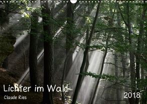 Lichter im Wald (Wandkalender 2018 DIN A3 quer) von Ries Luxemburg,  Claude