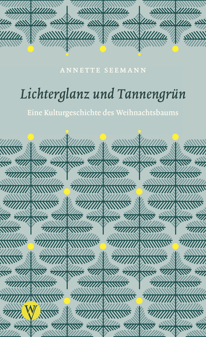 Lichterglanz und Tannengrün von Seemann,  Annette