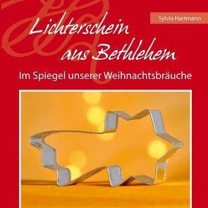 Lichterschein aus Bethlehem von Hartmann,  Sylvia