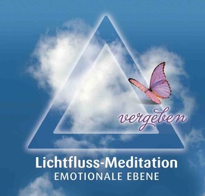 Lichtfluss-Meditation – Emotionale Ebene von Wiesli,  Beatrice