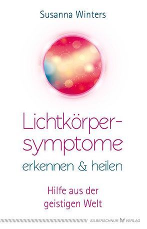 Lichtkörpersymptome erkennen und heilen von Winters,  Susanna