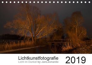 Lichtkunstfotografie – Licht im Dunkel by JanLeonardo (Tischkalender 2019 DIN A5 quer) von Wöllert,  JanLeonardo