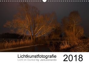 Lichtkunstfotografie – Licht im Dunkel by JanLeonardo (Wandkalender 2018 DIN A3 quer) von Wöllert,  JanLeonardo