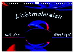 Lichtmalereien mit der Glaskugel (Wandkalender 2024 DIN A4 quer), CALVENDO Monatskalender von Scheurer,  Monika