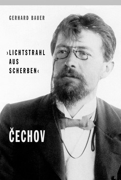 „Lichtstrahl aus Scherben“, Čechov von Bauer,  Gerhard