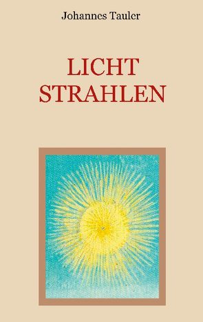 Lichtstrahlen von Eibisch,  Conrad, Tauler,  Johannes