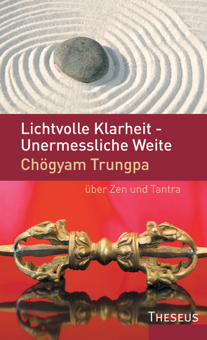 Lichtvolle Klarheit – Unermessliche Weite von Trungpa,  Chögyam