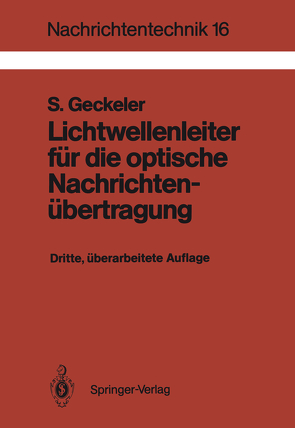 Lichtwellenleiter für die optische Nachrichtenübertragung von Geckeler,  Siegfried