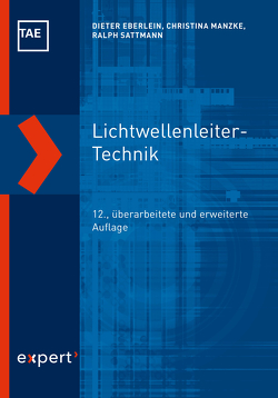 Lichtwellenleiter-Technik von Eberlein,  Dieter, Manzke,  Christina, Sattmann,  Ralph