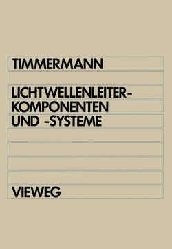 Lichtwellenleiterkomponenten und -systeme von Timmermann,  Claus-Christian