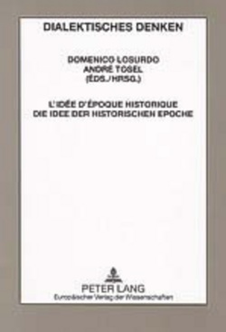 L’idée d’époque historique- Die Idee der historischen Epoche von Losurdo,  Domenico, Tosel,  André