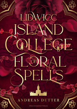 Lidwicc Island College of Floral Spells von Dutter,  Andreas