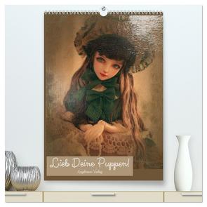 Lieb deine Puppen! (hochwertiger Premium Wandkalender 2024 DIN A2 hoch), Kunstdruck in Hochglanz von Angelnova-Verlag,  Angelnova-Verlag
