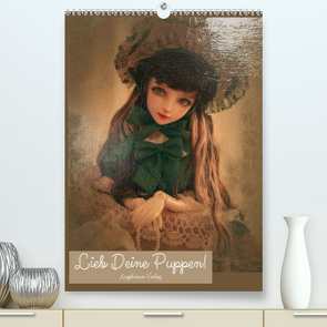 Lieb deine Puppen! (Premium, hochwertiger DIN A2 Wandkalender 2023, Kunstdruck in Hochglanz) von Angelnova-Verlag