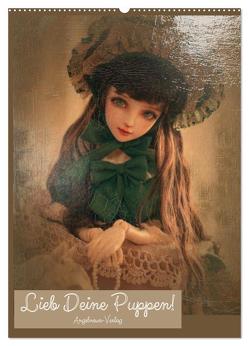 Lieb deine Puppen! (Wandkalender 2024 DIN A2 hoch), CALVENDO Monatskalender von Angelnova-Verlag,  Angelnova-Verlag