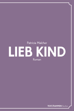 Lieb Kind von Malcher,  Patricia