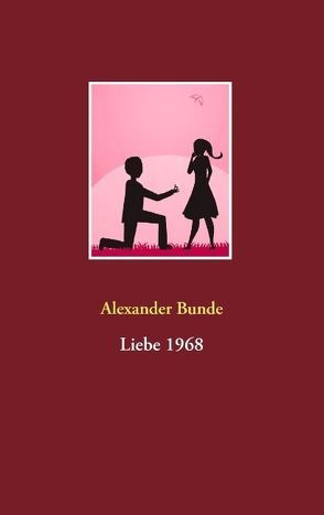 Liebe 1968 von Bunde,  Alexander