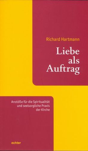 Liebe als Auftrag von Hartmann,  Richard, Neher,  Peter