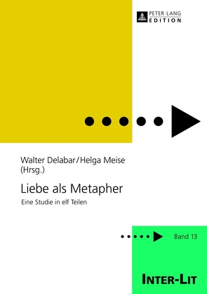 Liebe als Metapher von Delabar,  Walter, Meise,  Helga