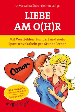 Liebe am O(h)r, Liebe am Ohr von Geisselhart,  Oliver, Lange,  Helmut