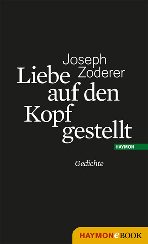 Liebe auf den Kopf gestellt von Zoderer,  Joseph