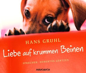 Liebe auf krummen Beinen von Gertzen,  Hubertus, Gruhl,  Hans