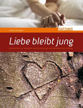 Liebe bleibt jung von Stabrey,  Anne