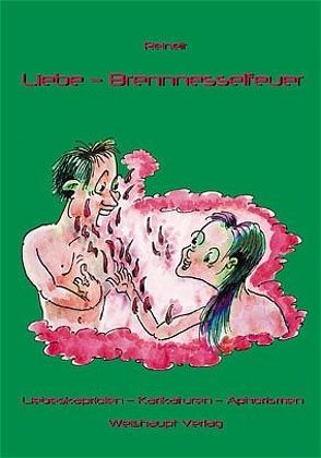 Liebe – Brennnesselfeuer von Barbic,  Anton, Reinelt,  Ina