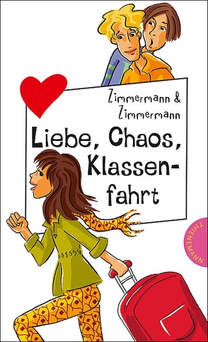 Liebe, Chaos, Klassenfahrt von Schössow,  Birgit, Zimmermann,  Hans-Günther, Zimmermann,  Irene