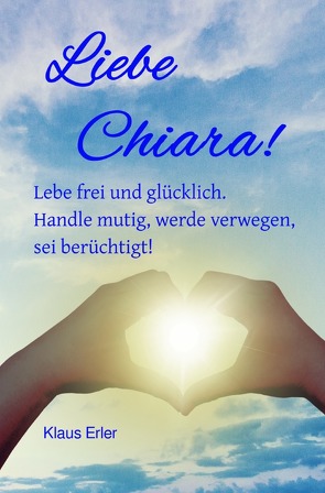 Liebe Chiara! von Erler,  Klaus