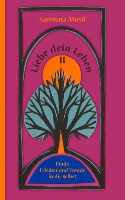 Liebe dein Leben II von Musil,  Sacimata