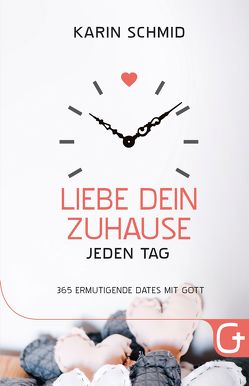 Liebe dein Zuhause jeden Tag von Schmid,  Karin