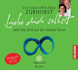 Liebe dich selbst und freu dich auf die nächste Krise von Zurhorst,  Eva-Maria, Zurhorst,  Wolfram