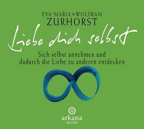 Liebe dich selbst von Zurhorst,  Eva-Maria, Zurhorst,  Wolfram