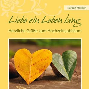 Liebe ein Leben lang von Maslich,  Norbert