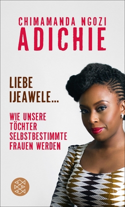 Liebe Ijeawele von Adichie,  Chimamanda Ngozi, Grube,  Anette