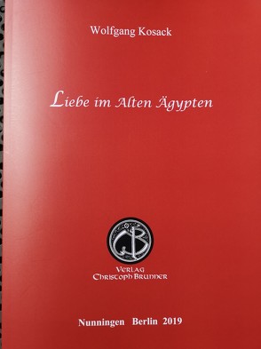 Liebe im alten Aegypten von Kosack,  Wolfgang