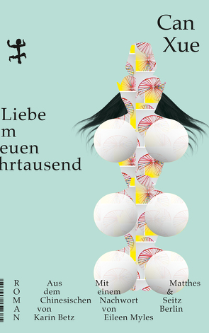 Liebe im neuen Jahrtausend von Betz,  Karin, Myles,  Eileen, Xue 残雪,  Can