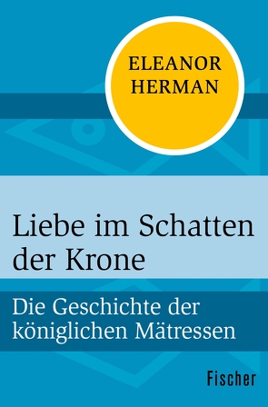 Liebe im Schatten der Krone von Drolshagen,  Ebba D., Herman,  Eleanor