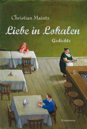 Liebe in Lokalen von Maintz,  Christian