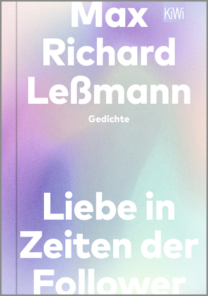Liebe in Zeiten der Follower von Lessmann,  Max Richard