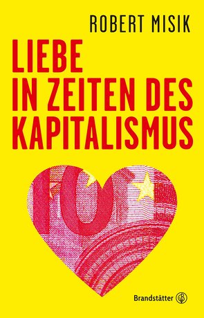 Liebe in Zeiten des Kapitalismus von Misik,  Robert