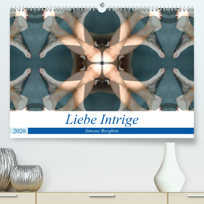 Liebe Intrige (Premium, hochwertiger DIN A2 Wandkalender 2020, Kunstdruck in Hochglanz) von Borghini,  Simone