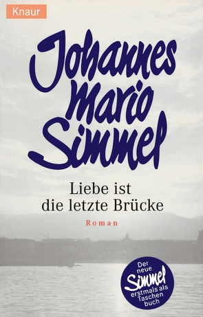 Liebe ist die letzte Brücke von Simmel,  Johannes Mario